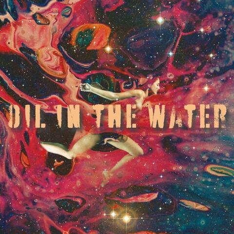 Oil In The Water (feat. Charlie Rose of Elephant Revival)