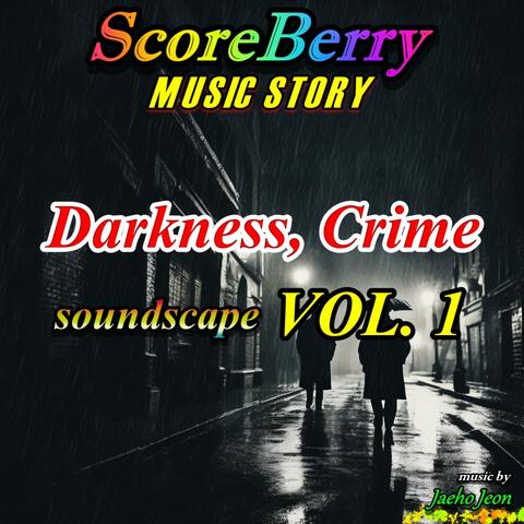 Scoreberry Music Story (Darkness, Crime Soundscape VOL 1)