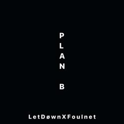 Plan B (feat. Foulnet)