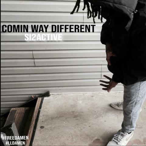 Comin Way Different