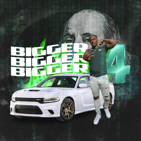 BIGGER 4