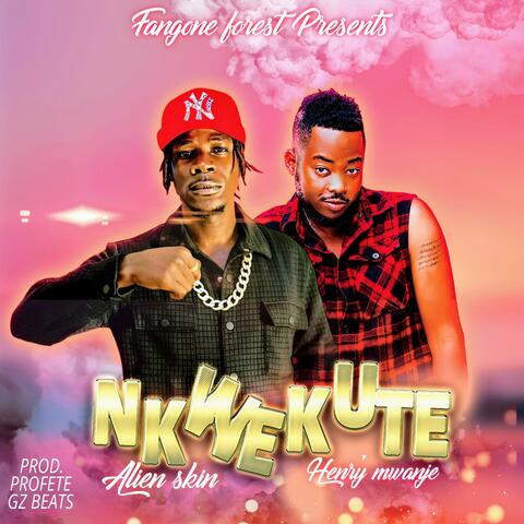 Nkwekute (feat. Henry Mwanje)