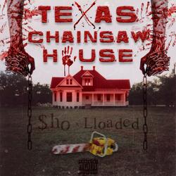 Texas Chainsaw House (feat. Luh Loaded)