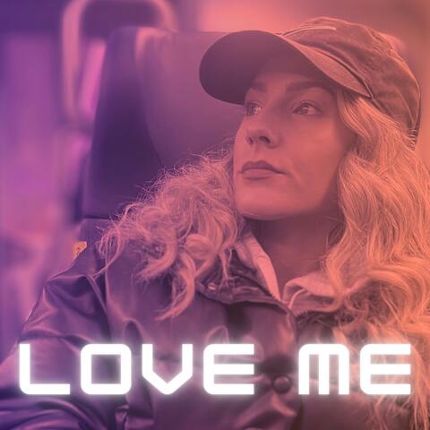 LOVE ME