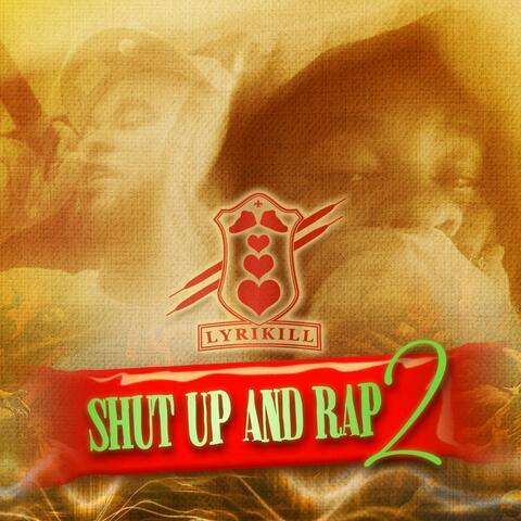 Shut Up & Rap 2