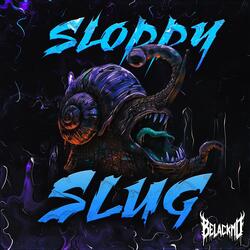Sloppy Slug
