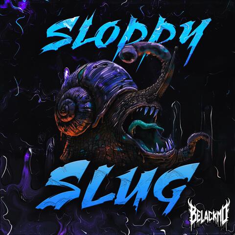 Sloppy Slug