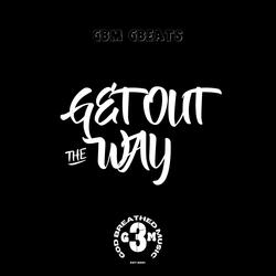 Get Out The Way