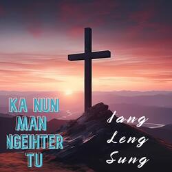Ka Nun Man Ngeihter Tu