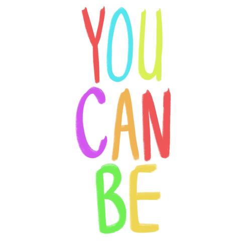 You Can Be