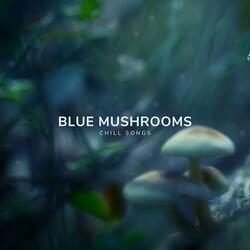 Blue Mushrooms