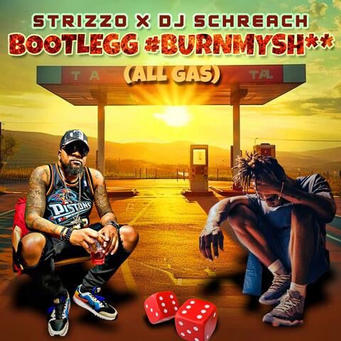 Bootlegg #burnmyshit (feat. DJ Schreach) [All Gas]