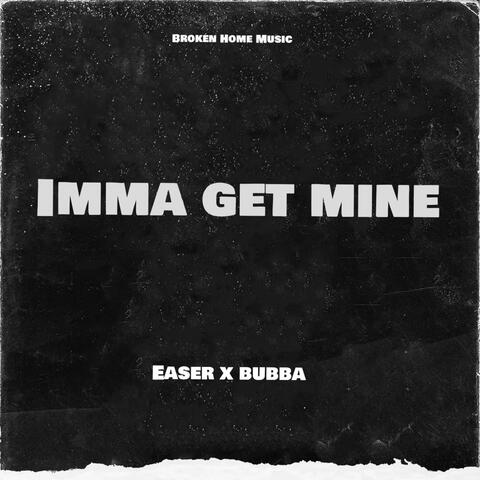 Imma Get Mine (feat. Bubba)