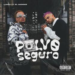 POLVO SEGURO (feat. EL DANGER BABY)