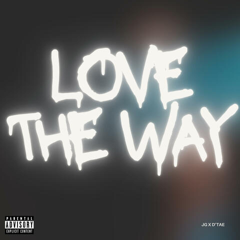 Love The Way (feat. D’Tae)