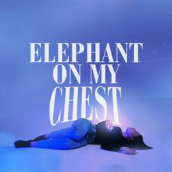 elephant on my chest