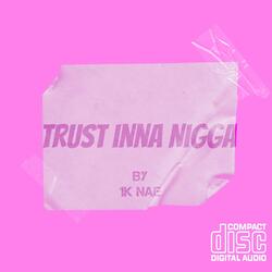 Trust Inna Nigga