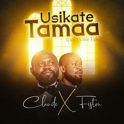 Usikate Tamaa (feat. Fiston Kalala)