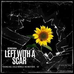 Left With A scar