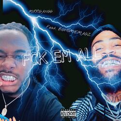 Fck Em All (feat. BigHomie Magz)
