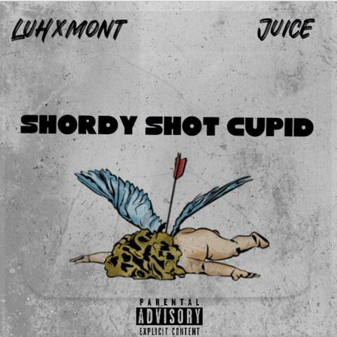 Shordy Shot Cupid (feat. JuiceGotti )