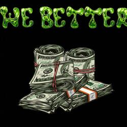 We Better (feat. Yunginn)