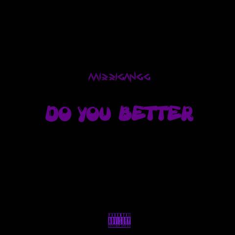 Do You Better