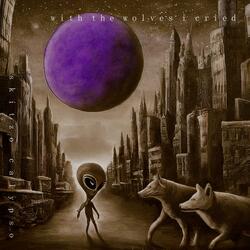 With The Wolves I Cried