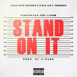 Stand On It (feat. C-DUBB)
