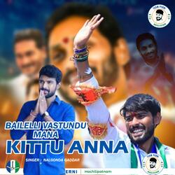 Bailelli Vastundu Mana Kittu anna