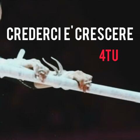 Crederci è crescere