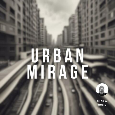 Urban Mirage