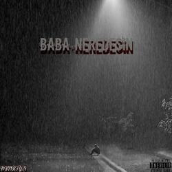 Baba Neredesin?
