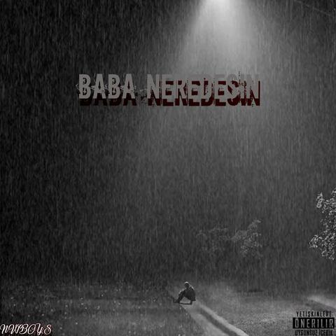 Baba Neredesin?