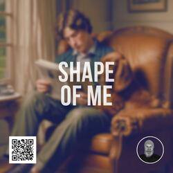 Shape of me