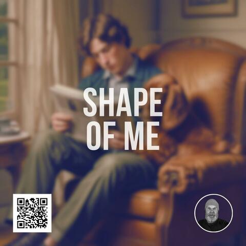 Shape of me