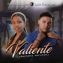 Valiente Nayelin Lopez (feat. Luis Gonzalez)