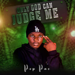 Only God Can Judge Me