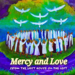 Mercy and Love