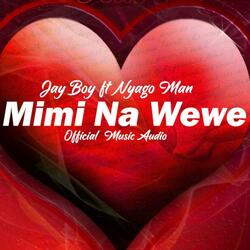 MIMI NA WEWE (feat. Nyago Man)