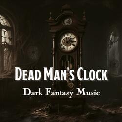 Dead Man's Clock (D&D/TTRPG Dark Fantasy Music | 1 hour)