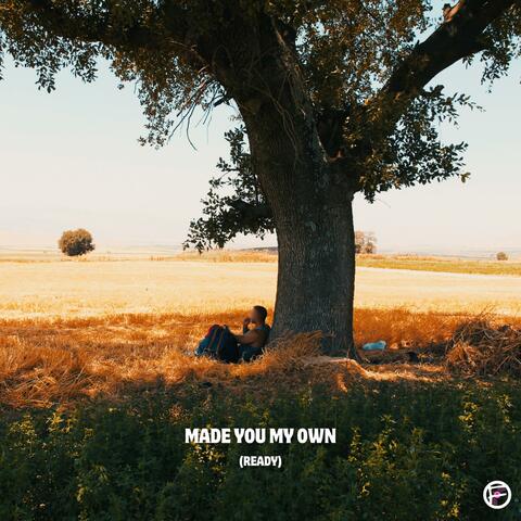 Made You My Own (Ready - Country Version)