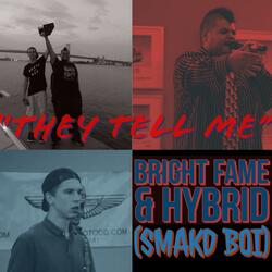 They Tell Me (feat. Bright Fame & HyBrid)