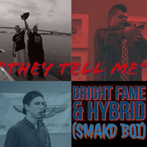 They Tell Me (feat. Bright Fame & HyBrid)