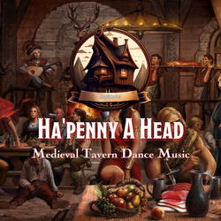 Ha'penny A Head (D&D/TTRPG Medieval Tavern Dance Music | 1 hour)