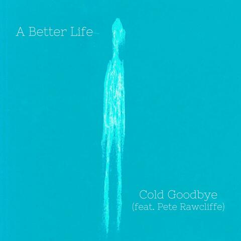 Cold Goodbye (feat. Pete Rawcliffe)