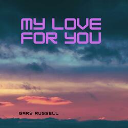 My Love For You