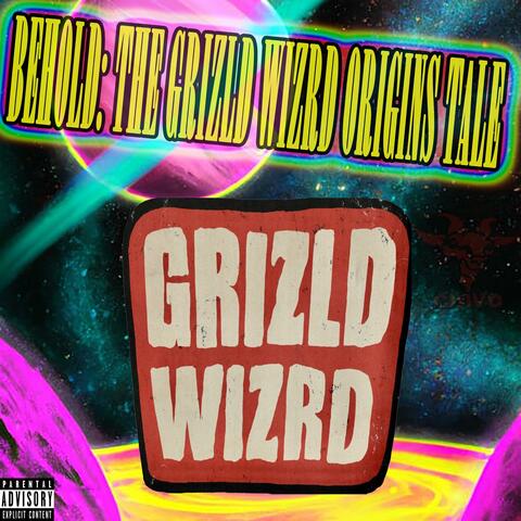 Behold: The GrizLd WizRd Origins Tale