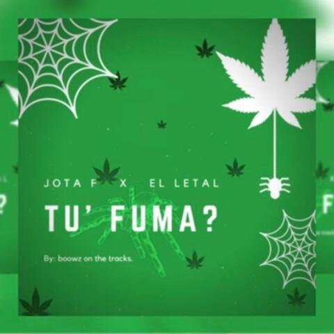 TU' FUMA? (feat. El letal)