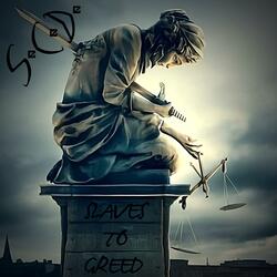 Slaves To Greed